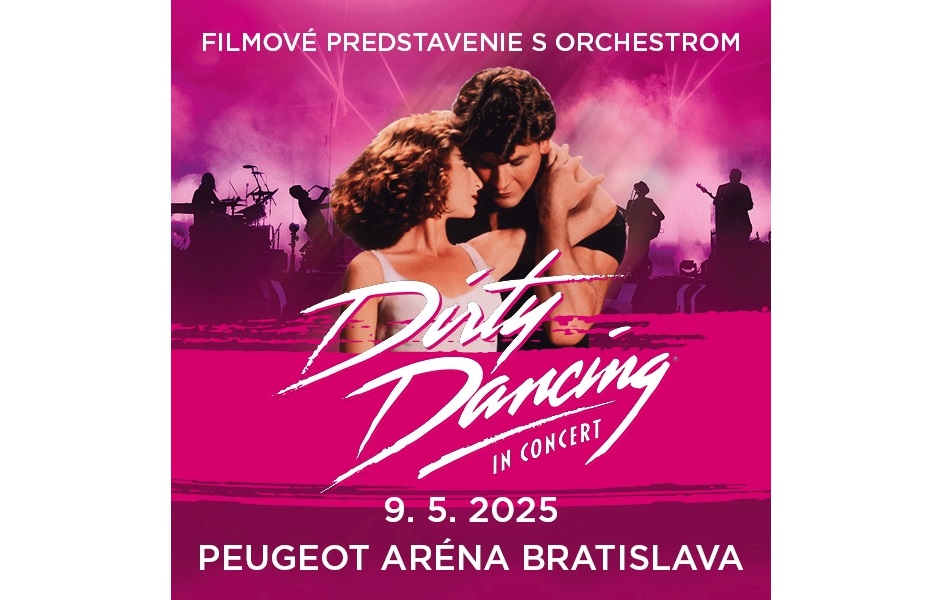 Po prvýkrát na Slovensko prichádza show DIRTY DANCING Live in concert 